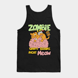 Zombie cat wants brains meow - Halloween Gift Tank Top